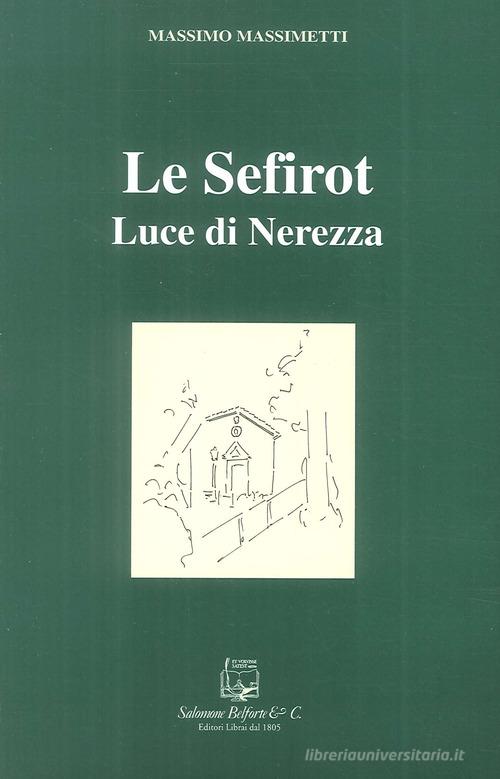 Le sefirot. Luce di nerezza di Massimo Massimetti edito da Belforte Salomone