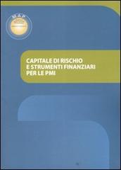 Capitale di rischio e strumenti finanziari per la PMI edito da Map Servizi