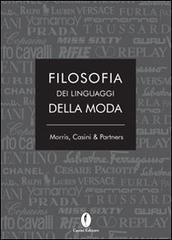 Filosofia dei linguaggi della moda di Valter Casini edito da Casini