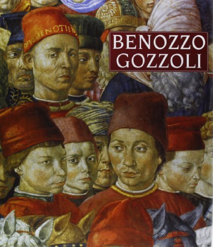 Benozzo Gozzoli. Ediz. italiana e inglese di D. Cole Ahl edito da Silvana