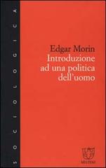 Introduzione a una politica dell'uomo di Edgar Morin edito da Meltemi