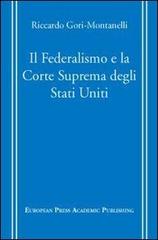 Il Federalismo e la Corte Suprema degli Stati Uniti di Riccardo Gori Montanelli edito da EPAP