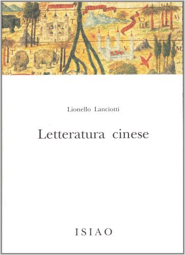 Letteratura cinese di Lionello Lanciotti edito da ISIAO