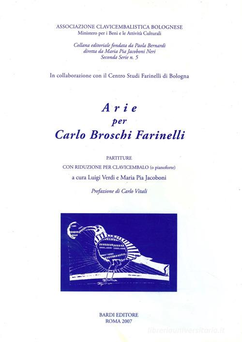 Arie per Carlo Broschi Farinelli. Partiture con riduzione per clavicembalo (o pianoforte). Seconda serie vol.5 edito da Scienze e Lettere