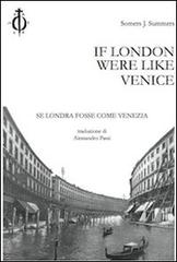 If London were like Venice-Se Londra fosse come Venezia di Somers J. Summers edito da Damocle