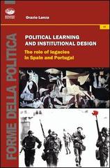 Political learning and institutional design. The role of legacies in Spain and portugal di Orazio Lanza edito da Bonanno