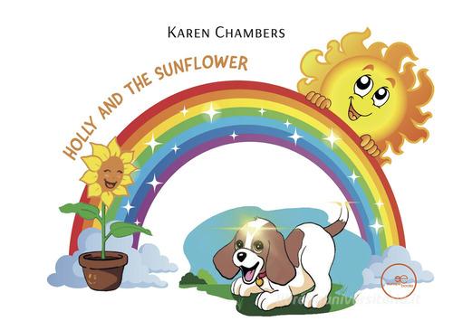 Holly and the sunflower di Karen Chambers edito da Europa Edizioni