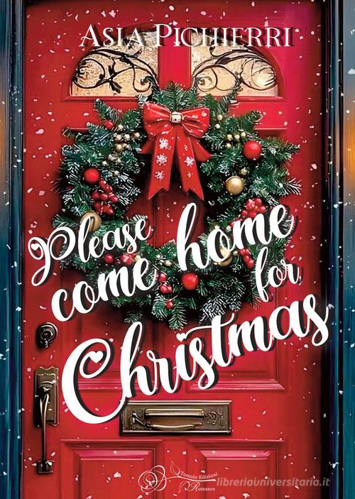 Libro Please come home for Christmas di Asia Pichierri di Tomolo Edizioni