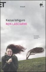 Non lasciarmi di Kazuo Ishiguro edito da Einaudi