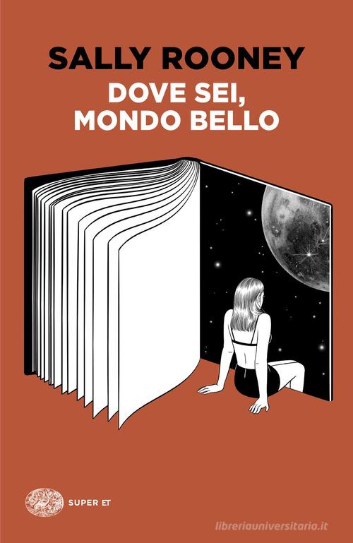 Libro Dove sei, mondo bello di Sally Rooney Super ET di Einaudi