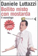 Bollito misto con mostarda. Il monologo. DVD. Con libro di Daniele Luttazzi, Franza Di Rosa edito da Feltrinelli