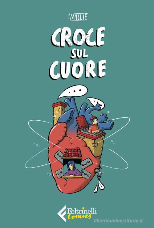 Croce sul cuore di Wallie edito da Feltrinelli