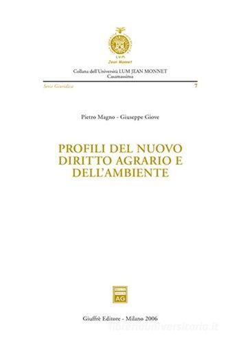 Profili del nuovo diritto agrario e dell'ambiente di Pietro Magno, Giuseppe Giove edito da Giuffrè