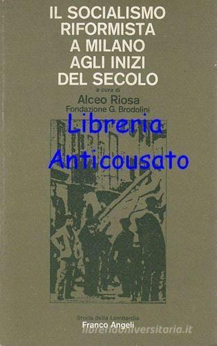 Il socialismo riformista a Milano agli inizi del secolo edito da Franco Angeli