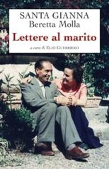 Lettere al marito di Gianna Beretta Molla edito da San Paolo Edizioni