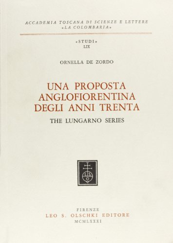 Una proposta anglofiorentina degli anni Trenta: «The Lungarno series» di Ornella De Zordo edito da Olschki