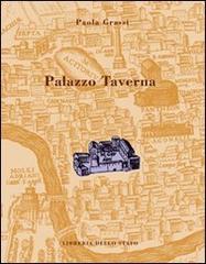 Palazzo Taverna di Paola Grassi edito da Ist. Poligrafico dello Stato