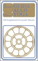 Guida allo yoga. Gli insegnamenti del grande maestro di Aurobindo (sri) edito da Edizioni Mediterranee