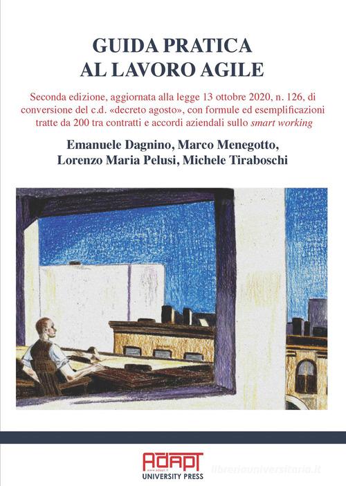 Guida pratica al lavoro agile di Emanuele Dagnino, Marco Menegotto, Lorenzo Maria Pelusi edito da ADAPT University Press