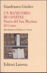 Un manicomio di confine. Storia del San Martino di Como di Gianfranco Giudice edito da Laterza