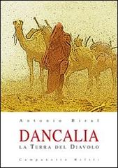 Dancalia. La terra del diavolo di Antonio Biral edito da Campanotto
