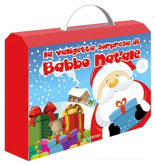 La valigetta sorpresa di Babbo Natale. Ediz. a colori edito da Edibimbi