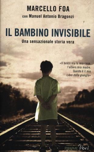 Il bambino invisibile di Marcello Foa, Manuel A. Bragonzi edito da Piemme