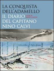 La conquista dell'Adamello. Il diario del capitano Nino Calvi edito da LEG Edizioni