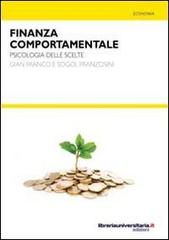 Finanza comportamentale di Gianfranco Franzosini, Sogol Franzosini edito da libreriauniversitaria.it