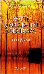 Notte d'arcobaleni e dissidenza. 1111 haiku di Nicola Perasso edito da Phasar Edizioni