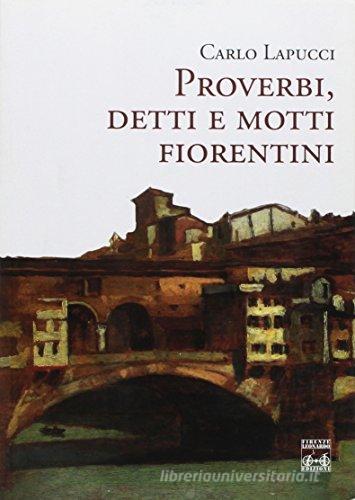 Proverbi, detti e motti fiorentini edito da Firenze Leonardo