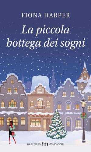 La piccola bottega dei sogni di Fiona Harper edito da Harlequin Mondadori