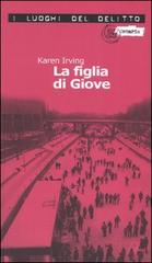 La figlia di Giove. Le inchieste di Katy Klein vol.1 di Karen Irving edito da Robin