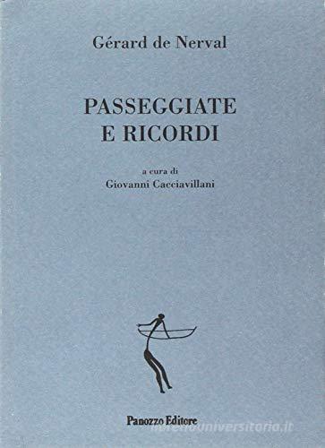 Passeggiate e ricordi. Testo francese a fronte di Gérard de Nerval edito da Panozzo Editore