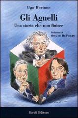 Gli ultimi Agnelli di Ugo Bertone, De Paolini Osvaldo edito da Boroli Editore