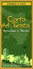 Carta del turismo. Provincia di Prato. Agriturismo in Toscana edito da Aska Edizioni