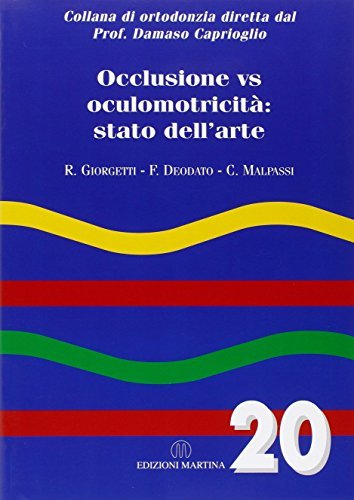 Occlusione vs oculomotricità: stato dell'arte di Roberto Giorgetti, Francesco Deodato, Claudio Malpassi edito da Martina