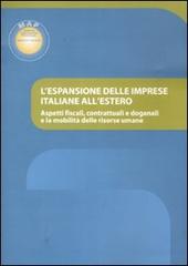 L'espansione delle imprese italiane all'estero. Aspetti fiscali, contrattuali e doganali e la mobilità delle risorse umane edito da Map Servizi