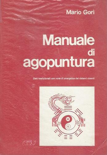 Manuale di agopuntura di Mario Gori edito da CISU