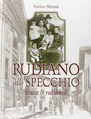 Rudiano allo specchio. Tracce di rudianesi di Enrico Mirani edito da La Compagnia della Stampa