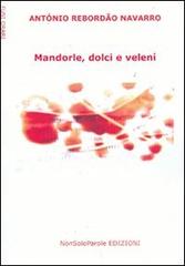 Mandorle, dolci e veleni di Antonio Rebordao Navarro edito da NonSoloParole Edizioni