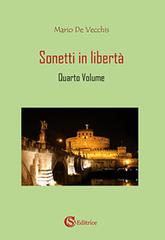 Sonetti in libertà vol.4 di Mario De Vecchis edito da CSA Editrice
