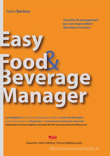 Easy food & beverage manager di Fabio Baviera edito da Maurizio Vetri Editore