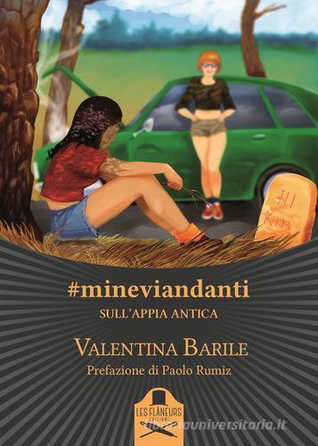 #mineviandanti sull'Appia Antica di Valentina Barile edito da Les Flâneurs Edizioni