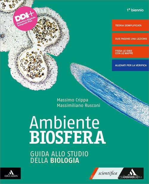 Ambiente biosfera. Corso di biologia. Guida allo studio della biologia. Per gli Ist. tecnici e professionali. Con e-book. Con espansione online di Massimo Crippa, Massimiliano Rusconi edito da Mondadori Scuola