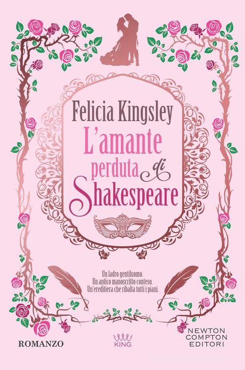 Libro L'amante perduta di Shakespeare di Felicia Kingsley King di Newton Compton Editori