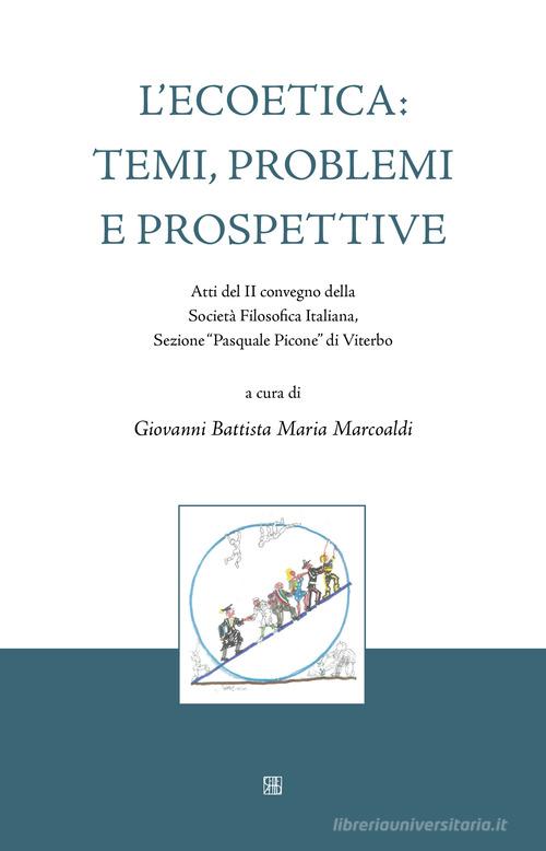 L'ecoetica: temi, problemi e prospettive. Atti del II convegno della Società Filosofica Italiana, Sezione «Pasquale Picone» di Viterbo edito da Sette città