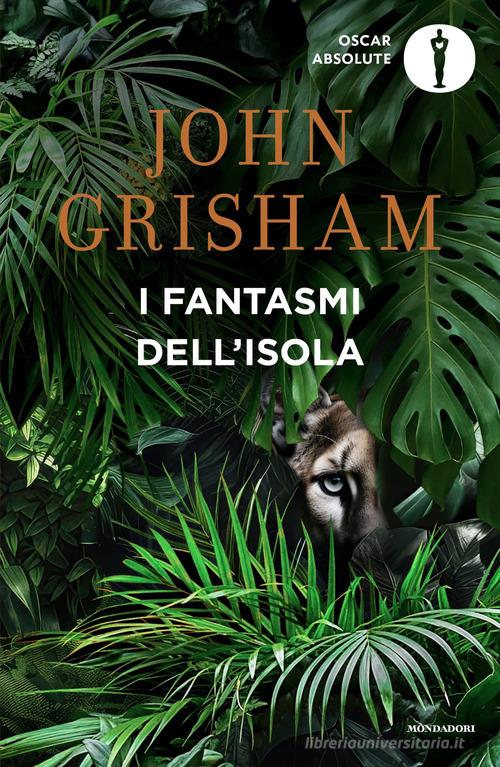 Libro I fantasmi dell'isola di John Grisham Oscar absolute di Mondadori