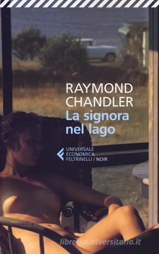 La signora nel lago di Raymond Chandler edito da Feltrinelli