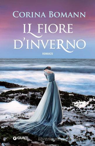 Il fiore d'inverno di Corina Bomann edito da Giunti Editore